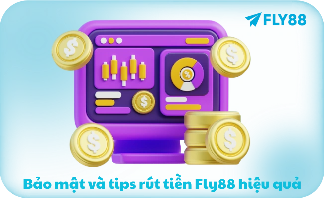 Bảo mật và tips rút tiền Fly88 hiệu quả